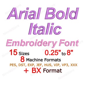 May include: Arial Bold Italic Embroidery Font in purple text. 15 sizes, 0.25 inches to 8 inches. 8 machine formats: PES, DST, EXP, JEF, HUS, VIP, VP3, XXX + BX format.