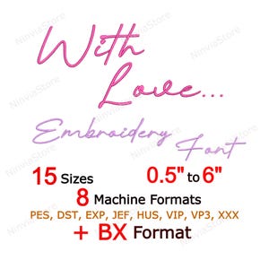 Puede incluir: Sobre un fondo blanco, el texto "With Love... Embroidery Font" está escrito en rosa y morado. La imagen destaca 15 tamaños, que van desde 1,27 cm hasta 15,24 cm, y 8 formatos de máquina, incluyendo PES, DST, EXP, JEF, HUS, VIP, VP3, XXX y BX Format.