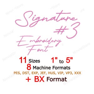 May include: A white background features pink text that reads "Signature #3 Embroidery Font." The text includes size and format details: 11 sizes from 1" to 5" and 8 machine formats, plus BX format.