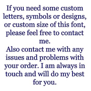 Op de afbeelding: Tekst op een witte achtergrond die luidt: "Als je aangepaste letters, symbolen of ontwerpen nodig hebt, of een aangepaste grootte van dit lettertype, neem dan gerust contact met me op. Neem ook contact met me op voor eventuele problemen of vragen met betrekking tot je bestelling. Ik ben altijd beschikbaar en zal mijn best doen voor je."