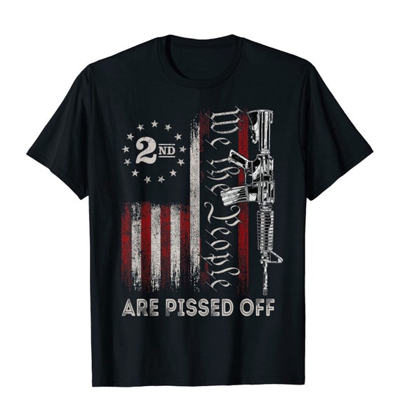 We the People Are Pissed off Vintage US America Flag Guns - Etsy