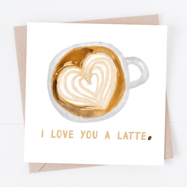 Valentine's Day Card. I Love You A Latte Valentine's Day Card. Funny Valentine's Day Card. Coffee Valentine's Day Card.
