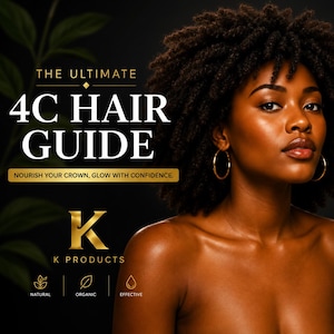 Op de afbeelding: Een advertentie voor K Products met een vrouw met natuurlijk 4C-haar. De tekst luidt "THE ULTIMATE 4C HAIR GUIDE" en "NOURISH YOUR CROWN, GLOW WITH CONFIDENCE." Het logo bevat "K PRODUCTS" en iconen voor natuurlijk, biologisch en effectief.