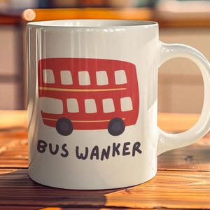 Bus Wanker Funny Rude Coffee Mug Gift Idea for Commuter Work Office Coworker Present Gift for a Pensioner Grandma Nana Grandad Bus Driver