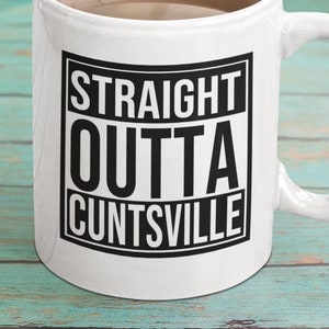 Tazza da caffè divertente Straight Outta Cuntsville - Regalo scherzoso offensivo