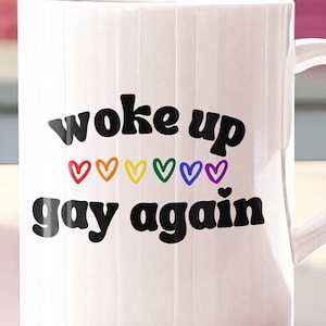 Woke Up Gay Again Funny Coffee Mug | Gifts for Gay Men | Rainbow Flag Gay Pride Lesbian LGBT | Unusual  Unique Weird Daft Silly Joke Novelty