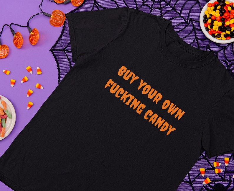 Buy Your Own Candy Funny Halloween Party Tee Rude Offensive Cool Joke