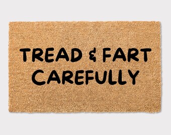 Tread and Fart Carefully Funny Doormat Home Decor Welcome Mat Rug Engagement Wedding Gift Housewarming New Home Present Couples Friends