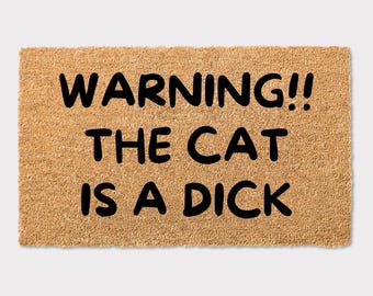 The Cat Is A Dick Funny Rude Doormat Home Decor Engagement Wedding Present Housewarming New Home Gift Cat Mom Mum Dad Owner Welcome Mat Rug