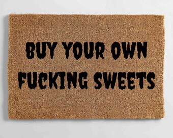 Buy Your Own Fucking Sweets Funny Halloween Coir Doormat Trick or Treat Home Decor Autumn Custom Rug Rude Gifts for Introvert New Home