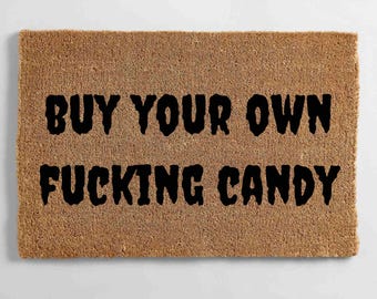 Buy Your Own Fucking Candy Funny Halloween Doormat to Welcome Trick or Treaters Autumn Fall Spooky Season Introverts Unique Novelty Mat Rug