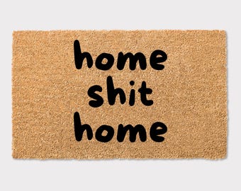 Home Shit Home Funny Doormat Home Decor Engagement Wedding Housewarming New Home Moving House Gift Rude Present for Couples Friends