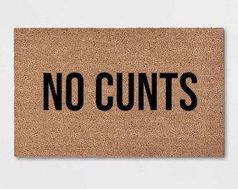 No Cunts Custom Rug, Door Mat, Custom Rugs, Welcome Mat, Funny Doormat, Offensive, Profanity, Rude Gifts, Cunt Custom Doormat