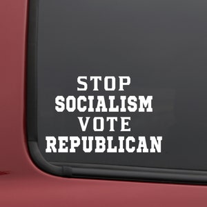 May include: A white vinyl sticker with the text "STOP SOCIALISM VOTE REPUBLICAN" on a black background.