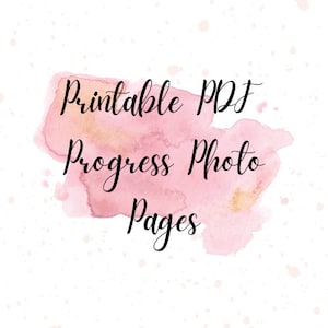 May include: A digital download with the text "Printable PDF Progress Photo Pages" in black script font. The text is layered over a watercolor wash of pink and peach hues, with a white background and subtle paint splatters.