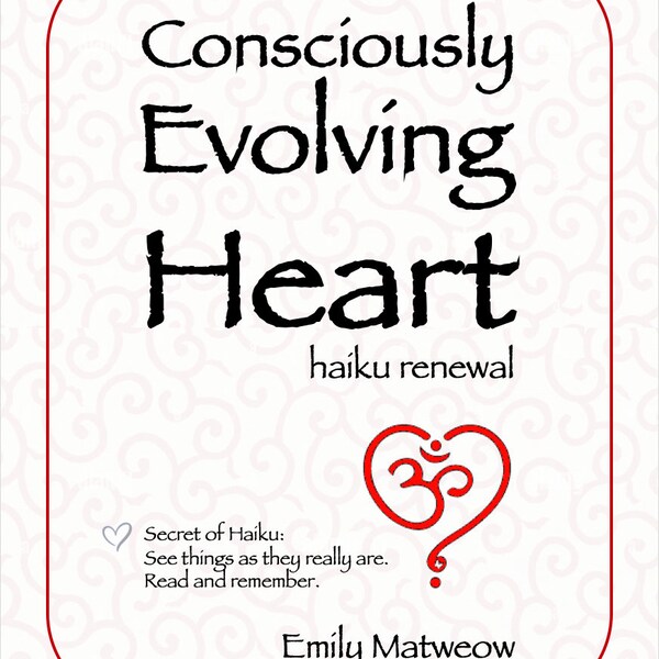 Consciously Evolving Heart - Haiku Renewal
