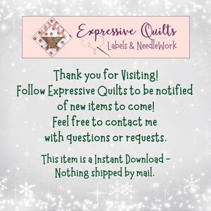 May include: A pink and white sign with the text "Expressive Quilts Labels & NeedleWork" and the message "Thank you for Visiting! Follow Expressive Quilts to be notified of new items to come! Feel free to contact me with questions or requests. This item is a Instant Download - Nothing shipped by mail."