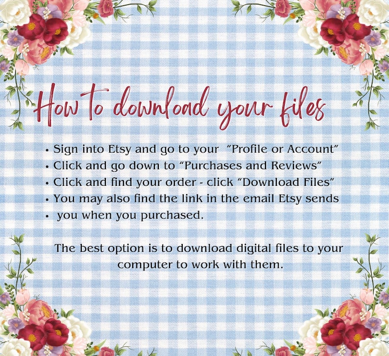 May include: A blue and white checkered background with a floral border. The text "How to download your files" is in red. The text below explains how to download digital files from Etsy.