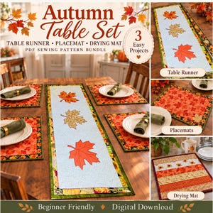 Puede incluir: Un conjunto de mesa de otoño, patrón de costura PDF que incluye camino de mesa, manteles individuales y tapete de secado. Los diseños muestran motivos de hojas de arce, girasoles y telas en naranja, amarillo y verde. Texto: Autumn Table Set, 3 Easy Projects, Table Runner, Placemats, Drying Mat, Beginner Friendly, Digital Download.