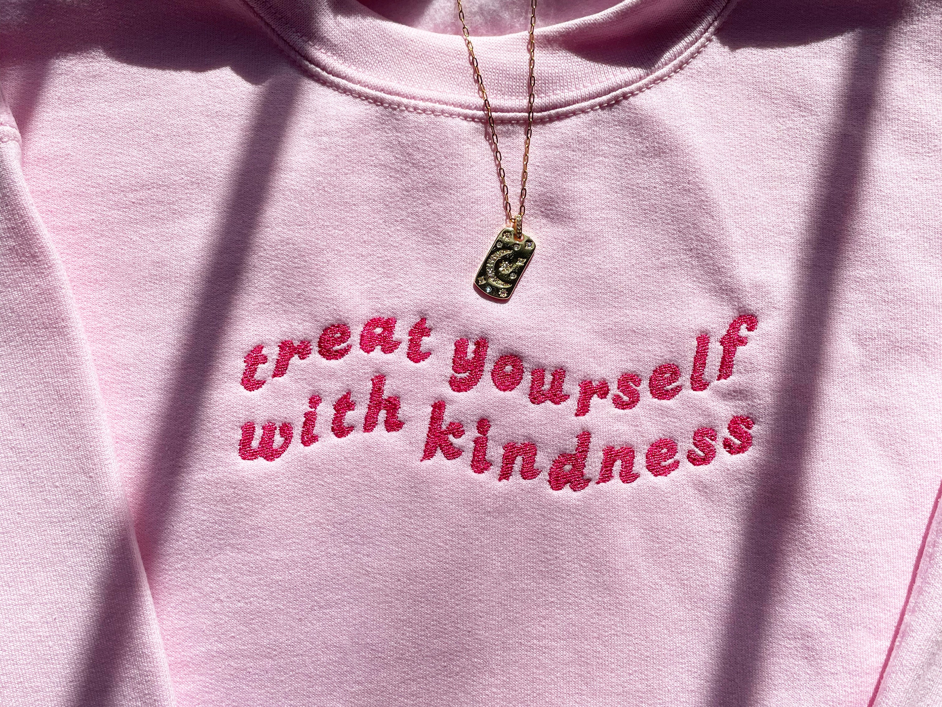 Treat Yourself With Kindness Pink Embroidered Crewneck With - Etsy UK