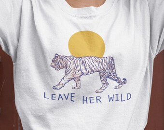 tiger shirt / leave her wild / aesthetic clothing / earth day tshirt / retro shirt / boho shirt / nature lovers gift / spiritual clothing