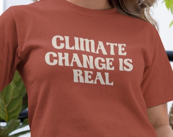 climate change is real shirt / save the planet tshirt / environmental shirt / mother nature shirt / save the earth tee / recycle tees