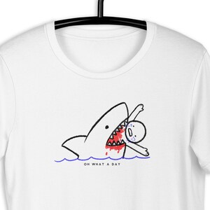 Shark Shirt, Shark, Cute Shark Tee, Oh what a day, Little Shark T-Shirt, Mens Shark Shirt, Womens Shark Shirt for Gift, Funny Shark Shirt
