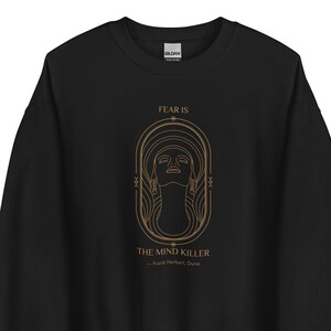 Sci-Fi sweatshirt, Dune Quote, Fear is the mind killer, Occult Gothic Horror Shirts Frank Herbert Stephen King HP Lovecraft Science Fiction