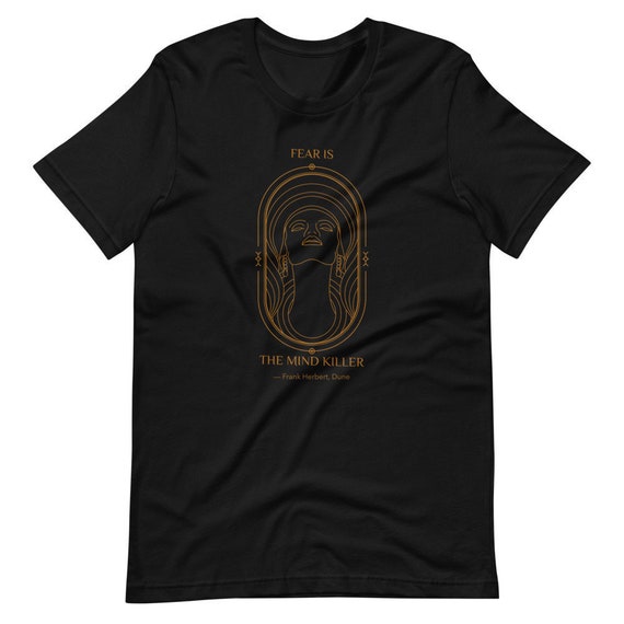 Dune Gift Fear Is The Mind Killer Shirt Dune Gift Fear Is The Mind Killer Shirt