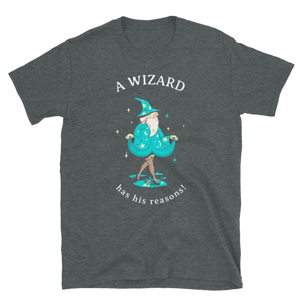 Wizard Tshirt A Wizard Has His Reasons Psychedelic Shirt Etsy UK