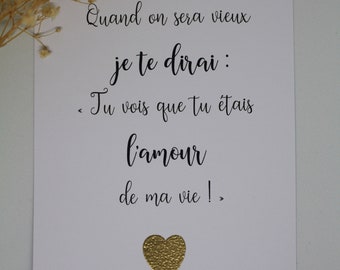 Amour Cartes Saint Valentin avec cœur doré. Quand on sera vieux je te dirai : tu vois que tu étais l'amour de ma vie !