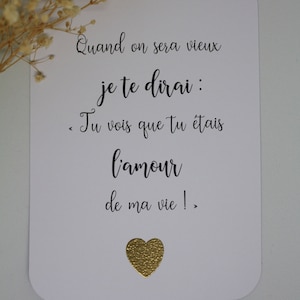 Amour Cartes Saint Valentin avec cœur doré. Quand on sera vieux je te dirai : tu vois que tu étais l'amour de ma vie !