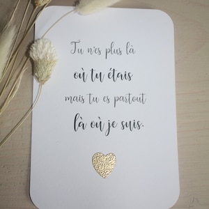 Amour Carte Encouragement, deuil, deuil périnatal. Tu n'es plus là où tu étais mais tu es partout là où je suis.