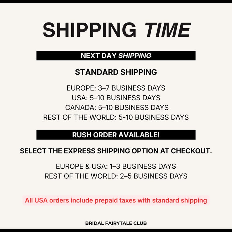 May include: White background with the words "SHIPPING TIME" in black. Text includes "NEXT DAY SHIPPING", "STANDARD SHIPPING", and "RUSH ORDER AVAILABLE!" with shipping times for various regions. The text "BRIDAL FAIRYTALE CLUB" is at the bottom.