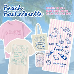 May include: A collection of beach-themed bachelorette party merchandise. Includes pink and cream t-shirts, a tote bag, a can cooler, and a striped beach towel. Designs feature seashells, sunglasses, and the text "Last Toast on the Coast."