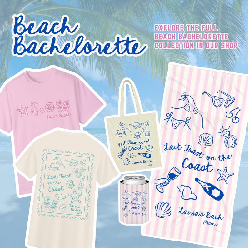 May include: A collection of beach-themed bachelorette party merchandise. Includes pink and cream t-shirts, a tote bag, a can cooler, and a striped beach towel. Designs feature seashells, sunglasses, and the text "Last Toast on the Coast."