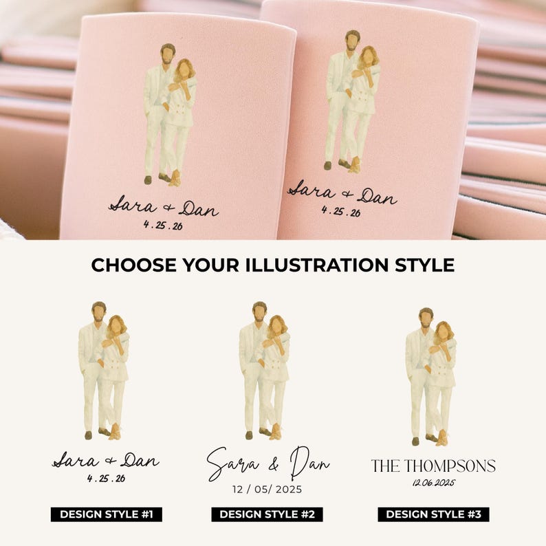 May include: Two pink wedding favors with illustrations of a couple, the names "Sara & Dan" and the date "4.25.26". Below are three design styles with names and dates. The text "CHOOSE YOUR ILLUSTRATION STYLE" is at the top.