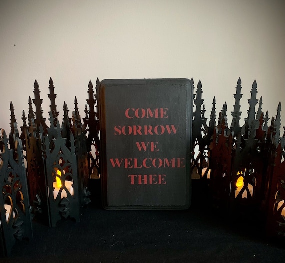 Come Sorrow We Welcome Thee sign, gothic wall art, goth decor, home decor, macabre decor, spooky wall art, haunting sign, painted wood