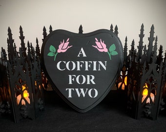 A Coffin for Two heart sign, gothic sign, goth decor, home decor, macabre decor, spooky sign, haunting sign, witch sign, painted wood