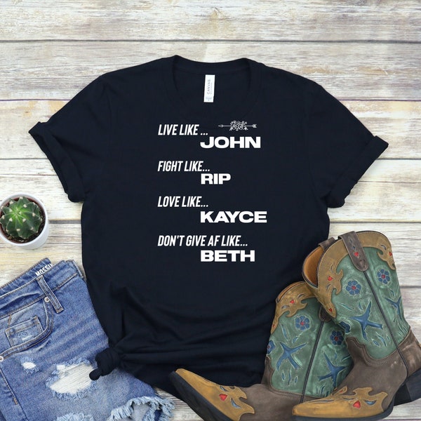 Camiseta de Yellowstone TV show con el live like & Don't Give AF Like Beth de la familia Dutton y el rancho Yellowstone, TV Show Quotes