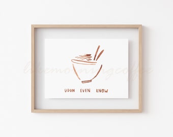 5x7" Printable watercolor art, Udon Even Know punny food art, minimalist foodie noodles home decor, instant download (300dpi JPG file)
