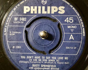 Dusty Springfield - You Don't Have To Say You Love Me 7" Vinyl (1966)