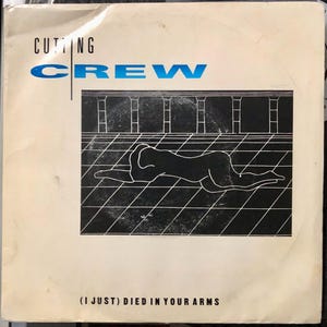 Cutting Crew - (Jag dog just i dina armar) 7" vinylsingel - 1986