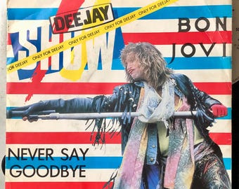 Bon Jovi - Never Say Goodbye 7" Vinyl 45 RPM (1987 Promo)