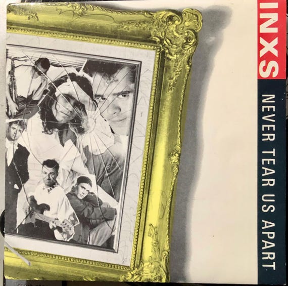 1986 INXS – Never Tear Us Apart , Vinyl, 7