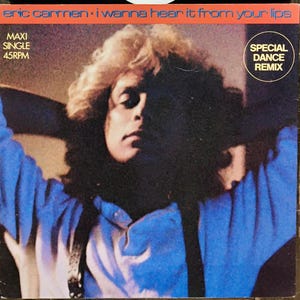 1985 Eric Carmen – I Wanna Hear It From Your Lips, Vinile, 12&quot;, 45 giri, Maxi-Singolo