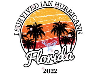 Digital files I survived  IAN Hurricane Florida / SVG png JPG pdf files