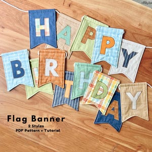 Peut inclure: Une banderole de drapeaux en tissu épelant HAPPY BIRTHDAY avec des fanions individuels aux couleurs et motifs variés, incluant des carreaux, des rayures et des tons unis. Le texte Flag Banner 2 Styles PDF Pattern + Tutorial est imprimé en bas.