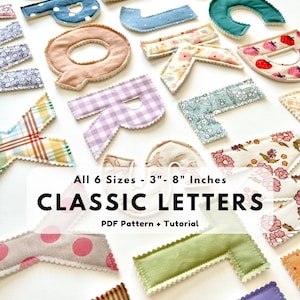 May include: A collection of fabric letters featuring various patterns including gingham, floral, polka dot, and strawberry prints. The letters have scalloped edges and are displayed with text that reads All 6 Sizes - 3"- 8" Inches CLASSIC LETTERS PDF Pattern + Tutorial.