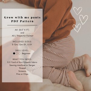 May include: Grow with me pants PDF pattern with text detailing A4 8.5 inch by 11 inch and A0 projector formats, sizes 3-12m to 3-5Y, beginner skill level, and material requirements including 0.5 yard of knit stretch fabric.